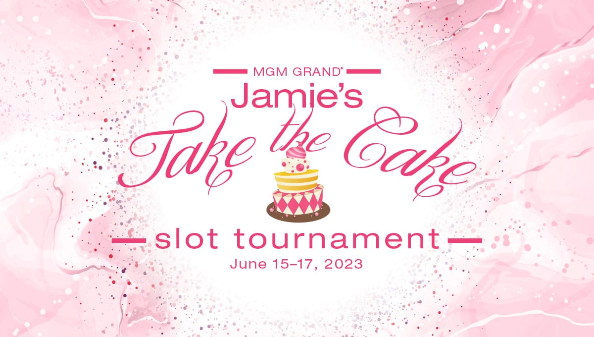 MGM Grand Jamies Take the Cake Slot Tournament